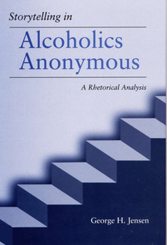 Hardcover Storytelling in Alcoholics Anonymous: A Rhetorical Analysis Book