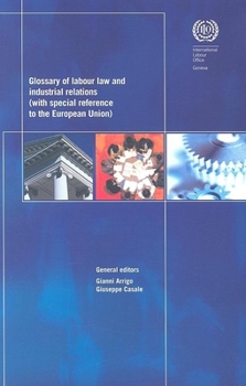 Glossary Of Labour Law And Industrial Relations: With Special Reference to the European Union (International Labor Office)