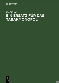 Hardcover Ein Ersatz Für Das Tabakmonopol: Steuerpolitischer Vorschlag [German] Book