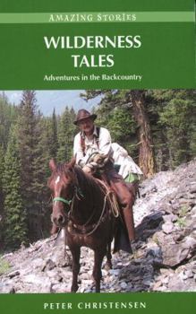 Paperback Wilderness Tales: Adventures in the Backcountry (Amazing Stories) Book