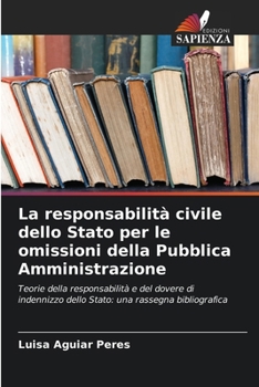 La responsabilità civile dello Stato per le omissioni della Pubblica Amministrazione