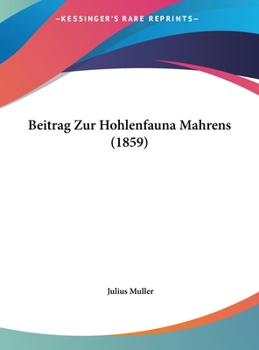 Hardcover Beitrag Zur Hohlenfauna Mahrens (1859) [German] Book