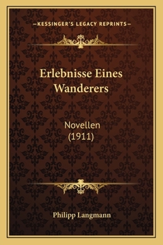 Paperback Erlebnisse Eines Wanderers: Novellen (1911) [German] Book