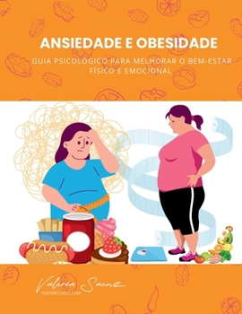 Ansiedade e Obesidade: Guia Psicológico para Melhorar o Bem-Estar Físico e Emocional (Portuguese Edition)