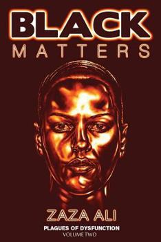 Paperback Black Matters, Volume II: Plagues Of Dysfunction Book