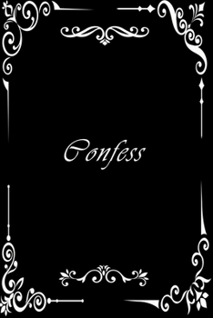 Paperback Confess Notebook/journal: lined writing notebook/journal, 120 pages Size (6*9") the blank gift journal Book