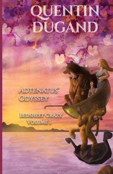Paperback Adtenatus' Odyssey - Bedsheet Crazy Volume 1 Book