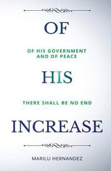 Paperback Of His Increase: There will be no end... Book