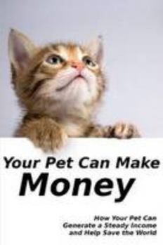 Paperback Your Pet Can Make Money Book