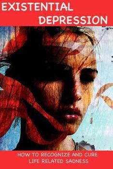 Paperback Existential Depression: How to recognize and cure life related sadness Book