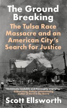 Paperback The Ground Breaking: The Tulsa Race Massacre and an American City's Search for Justice Book