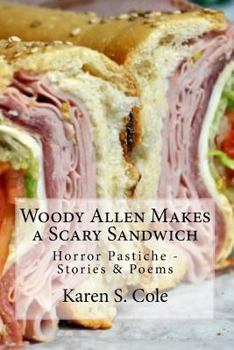 Paperback Woody Allen Makes A Scary Sandwich: Horror Pastiche Stories & Poems Book