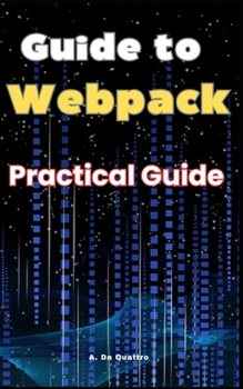 Guide to Webpack: Practical Guide