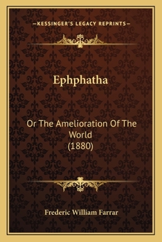 Paperback Ephphatha: Or The Amelioration Of The World (1880) Book