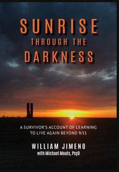 Hardcover Sunrise Through the Darkness: A Survivor's Account of Learning to Live Again Beyond 9/11 Book