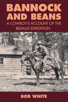 Paperback Bannock and Beans: A Cowboy's Account of the Bedaux Expedition Book