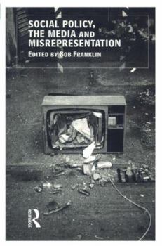 Paperback Social Policy, the Media and Misrepresentation Book