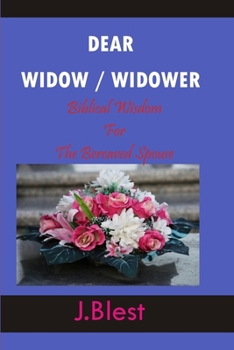 Paperback Dear Widow / Widower: Biblical Wisdom For The Bereaved Spouse Book