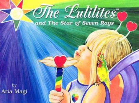 Hardcover The Lulilites: And the Star of Seven Rays Book