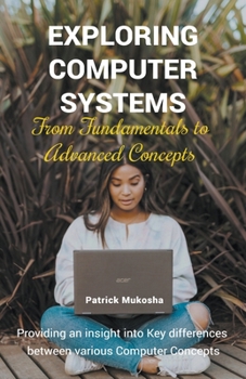 Paperback "Exploring Computer Systems: From Fundamentals to Advanced Concepts" Book