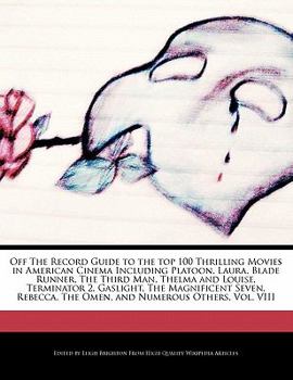 Paperback Off the Record Guide to the Top 100 Thrilling Movies in American Cinema Including Platoon, Laura, Blade Runner, the Third Man, Thelma and Louise, Term Book