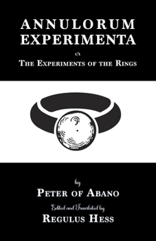 Paperback Annulorum Experimenta: The Experiments of the Rings by Peter de Abano Book