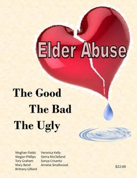 Paperback Elder Abuse: The Good, The Bad, The Ugly Book