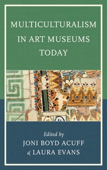 Hardcover Multiculturalism in Art Museums Today Book