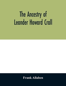 Paperback The ancestry of Leander Howard Crall; monographs on the Crall, Haff, Beatty, Ashfordby, Billesby, Heneage, Langton, Quadring, Sandon, Fulnetby, Newcom Book