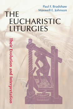 Paperback Eucharistic Liturgies: Their Evolution and Interpretation Book