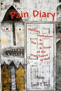 Paperback Pain Diary: Working Methadone & The Life & Times of the Man Sawed in Half Book