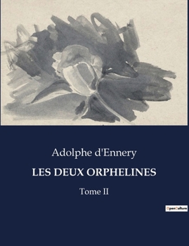 Paperback Les Deux Orphelines: Tome II [French] Book