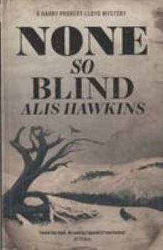 None So Blind - Book #1 of the Teifi Valley Coroner