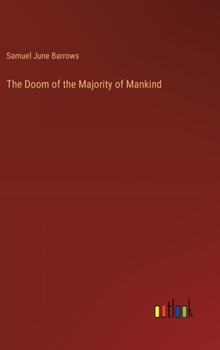 The Doom of the Majority of Mankind