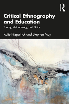 Paperback Critical Ethnography and Education: Theory, Methodology, and Ethics Book