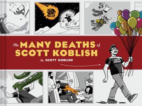 Hardcover The Many Deaths of Scott Koblish: (Dark Humor Comics, Adult Comics, Deadpool Illustrator Book) Book