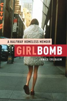 Hardcover Girlbomb: A Halfway Homeless Memoir Book