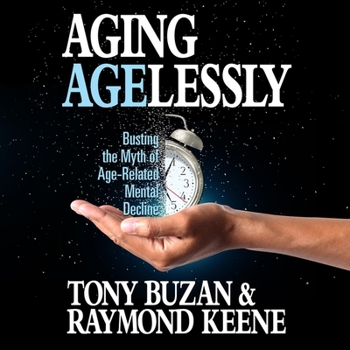 MP3 CD Aging Agelessly: Busting the Myth of Age-Related Mental Decline Book