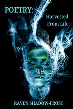 Paperback Poetry: Harvested From Life Book