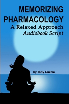 Paperback Memorizing Pharmacology: A Relaxed Approach Audiobook Script Book