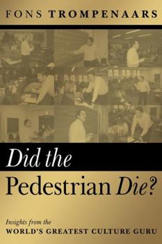 Did the Pedestrian Die: Insights from the World's Greatest Culture Guru