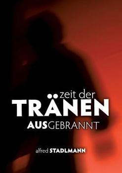 Paperback Zeit der Tränen - Ausgebrannt: Burnout [German] Book