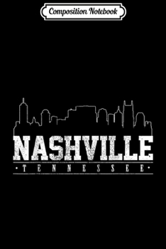 Composition Notebook: Nashville Skyline - Music City Tennessee Gift Journal/Notebook Blank Lined Ruled 6x9 100 Pages
