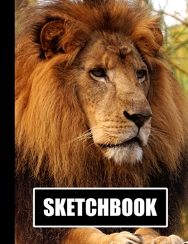 Sketchbook: Lion Cover Design White Paper 120 Blank Unlined Pages 8.5 X 11 Matte Finished Soft Cover
