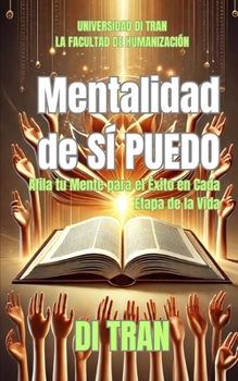 Paperback Mentalidad de SÍ PUEDO: Afila tu Mente para el Éxito en Cada Etapa de la Vida [Spanish] Book