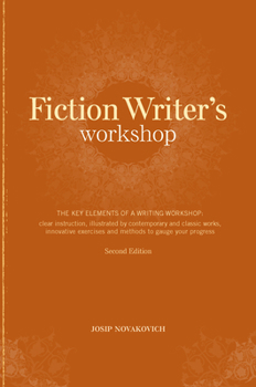 Paperback Fiction Writer's Workshop: The Key Elements of a Writing Workshop: Clear Instruction, Illustrated by Contemporary and Classic Works, Innovative E Book