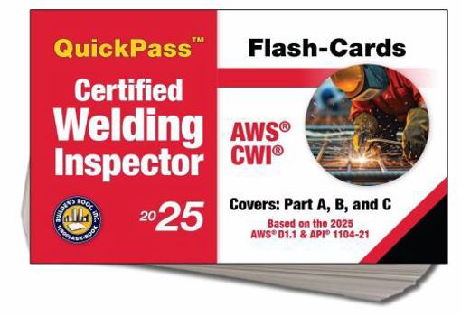 Cards 2025 Certified Welding Inspector AWS/CWI QuickPass Flash-Cards Book