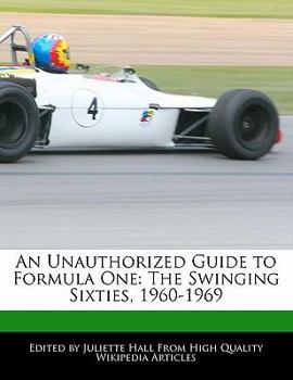 Paperback An Unauthorized Guide to Formula One: The Swinging Sixties, 1960-1969 Book