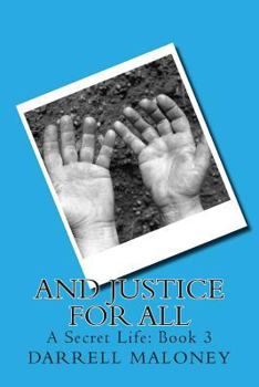 And Justice For All - Book #3 of the Secret Life