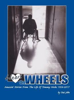 Hardcover Heart on Wheels: Amazin' Stories from the Life of Tommy Hicks 1954-2017 Book